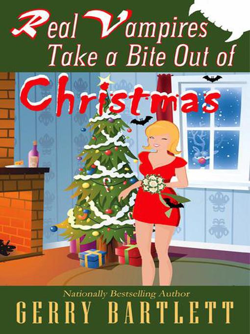 Title details for Real Vampires Take a Bite Out of Christmas by Gerry Bartlett - Available